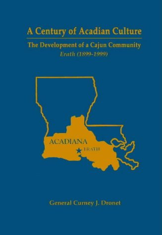 A Century of Acadian Culture, the Development of a Cajun Community Erath