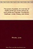 The Power of Pastels An Overview of Chalks at the Turn of the Century by Such Artists as Chandler, Gunderson, Glatthaar, Linder, Braley, and Others