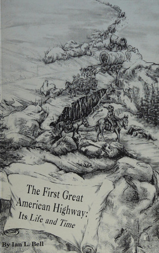 The First Great American Highway Its Life and Time