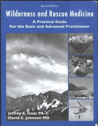Wilderness and Rescue Medicine A Practical Guide for the Basic and Advanced Practitioner