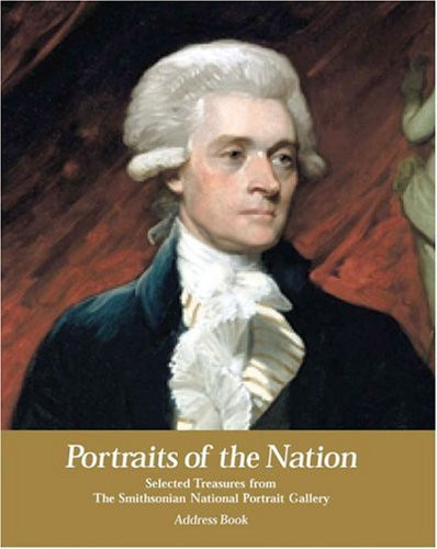 Portraits of the Nation Address Book Selected Treasures from the Smithsonian National Portrait Gallery
