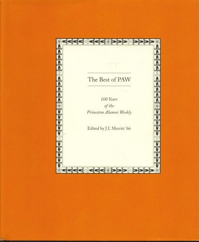 The Best of PAW 100 Years of the Princeton Alumni Weekly
