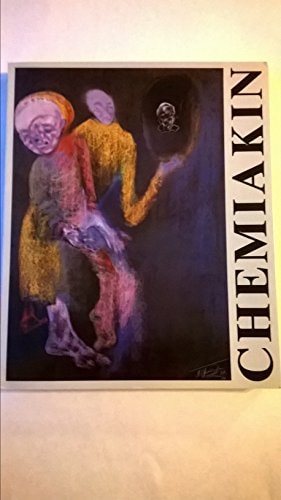 Chemiakin: New York - Moscow 1989. Retrospective Exhibition 1972-1989 (English and Russian Edition)