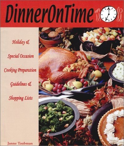 Dinner on Time Holiday and Special Occasion Cooking Preparation Guidelines and Shopping Lists