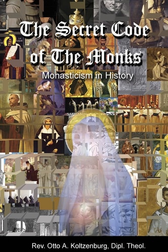 The Secret Code of the Monks Monasticism in History
