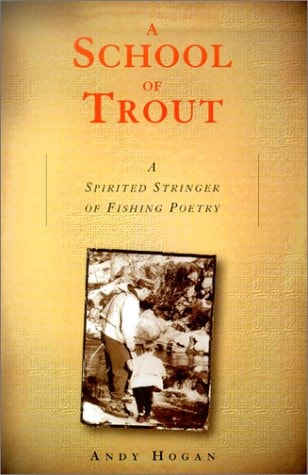 A School of Trout A Spirited Stringer of Fishing Poetry