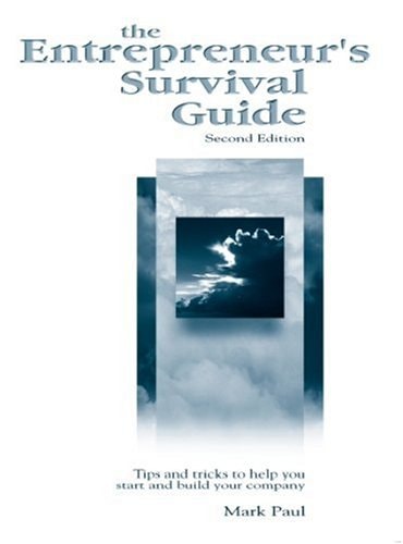 The Entrepreneur's Survival Guide Tips and Tricks to Help You Start and Build Your Company