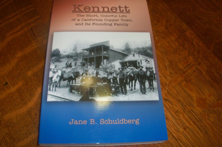 Kennett The Short, Colorful Life of a California Copper Town and Its Founding Family