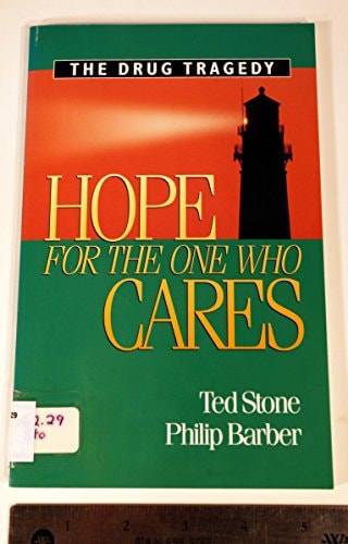 The Drug Tragedy: Hope for the One Who Cares