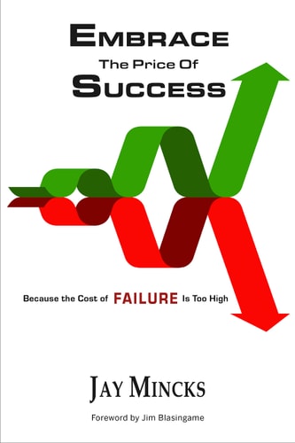 Embrace the Price of Success Because the Cost of Failure Is Too High