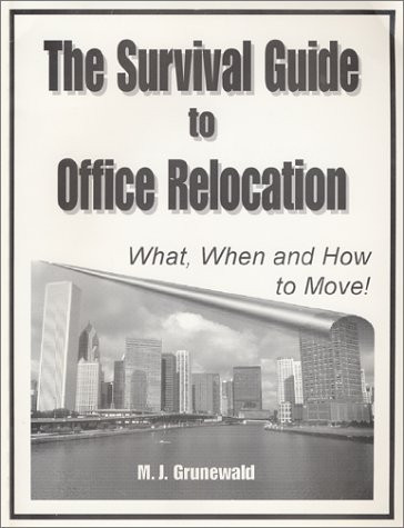 The Survival Guide to Office Relocation What, When and How to Move