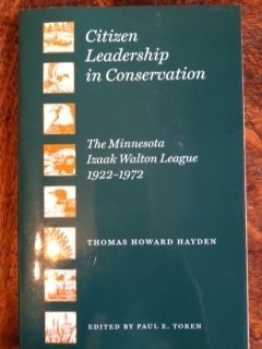 Citizen Leadership in Conservation The Minnesota Izaak Walton League, 1922-1972