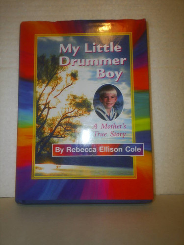My Little Drummer Boy A Mother's True Story