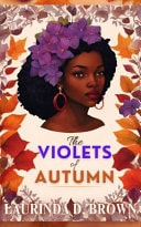 The Violets of Autumn An Unforgettable Love Story