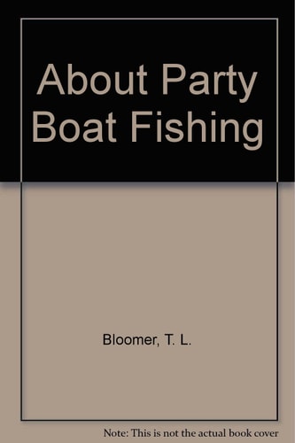 About Party Boat Fishing The Authoritative Guide for Deep Sea Anglers