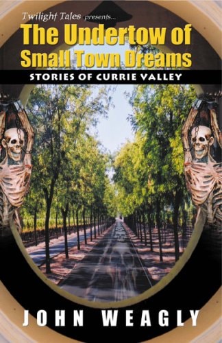 The Undertow of Small Town Dreams Stories of Currie Valley