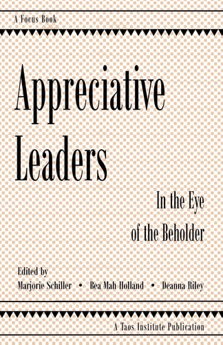 Appreciative Leaders In the Eye of the Beholder
