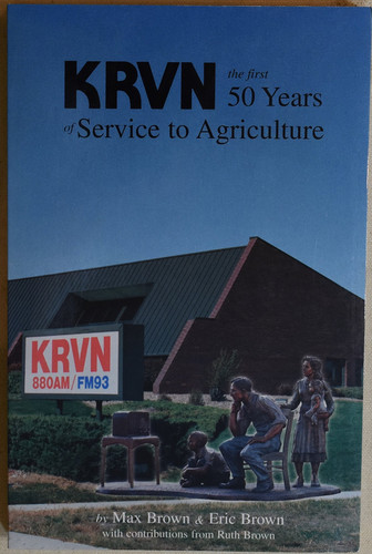 KRVN The First 50 Years of Service to Agriculture : a History of the Best Farm Station in the Nation, KRVN, the Rural Voice of Nebraska