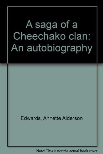 A Saga of a Cheechako Clan An Autobiography