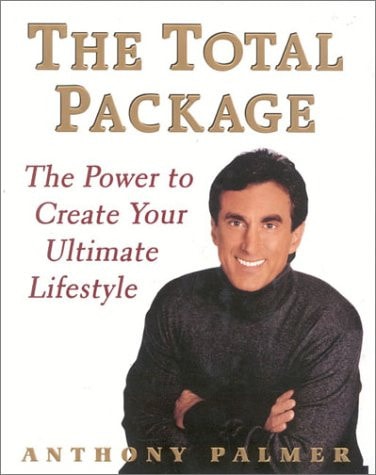 The Total Package The Power to Create Your Ultimate Lifestyle