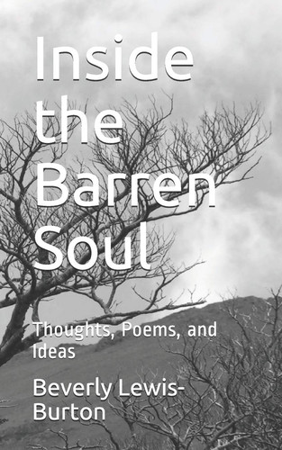Inside the Barren Soul Thoughts, Poems, and Ideas
