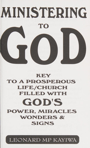Ministering to God Key to a Prosperous Life/Church Filled with God's Power, Miracles, Wonders, and Signs