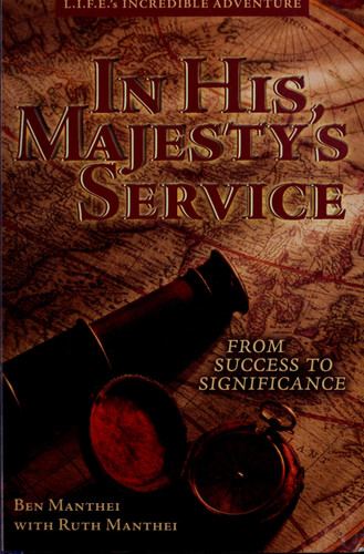 In His Majesty's Service Life's Incredible Adventure: From Success to Significance