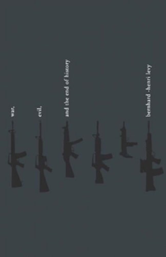 War, Evil, and the End of History