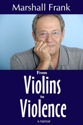 From Violins to Violence A Memoir