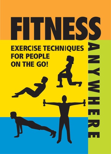 Fitness Anywhere Exercise Techniques for People on the Go!
