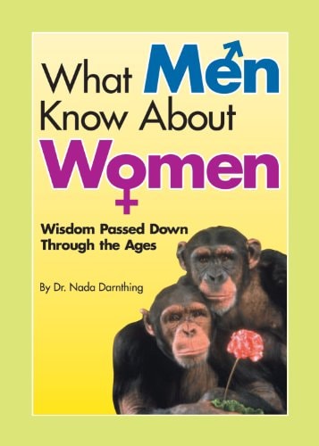 What Men Know about Women Wisdom Passed Down Through the Ages