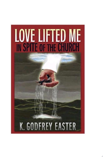 Love Lifted Me In Spite of the Church