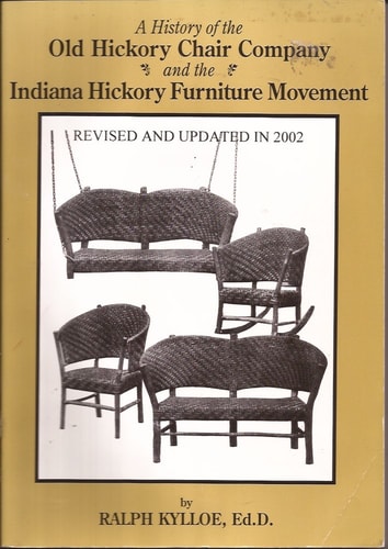 A History of the Old Hickory Chair Company and the Indiana Hickory Furniture Movement "the Best Gall Darn Furniture You Ever Did See"