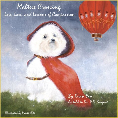Maltese Crossing Love, Loss, and Lessons of Compassion
