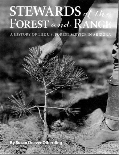 Stewards of the Forest and Range: A History of the U.S. Forest Service in Arizona