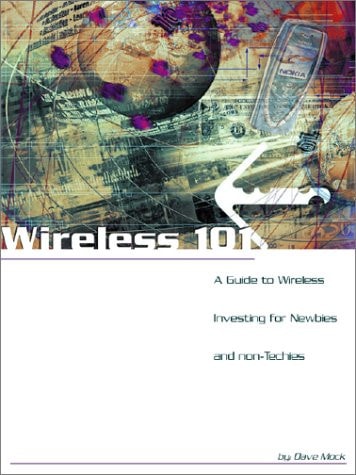 Wireless 101: A Guide to Wireless Investing for Newbies and Non-Techies