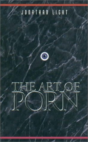 The Art of Porn An Aesthetics for the Performing Art of Pornography