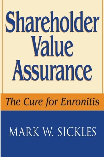 Shareholder Value Assurance The Cure for Enronitis