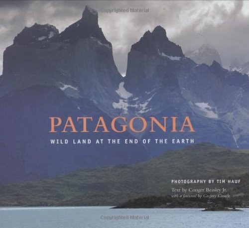 Patagonia Wild Land at the End of the Earth