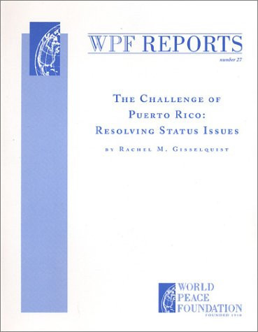 The Challenge of Puerto Rico: Resolving Status Issues (WPF Report #27)