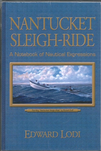 Nantucket Sleigh-Ride A Notebook of Nautical Expressions