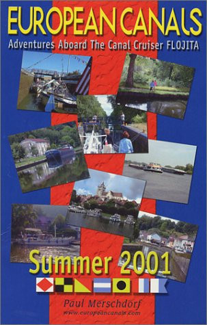 European Canals - Summer 2001 Adventures Aboard the Canal Cruiser Flojita
