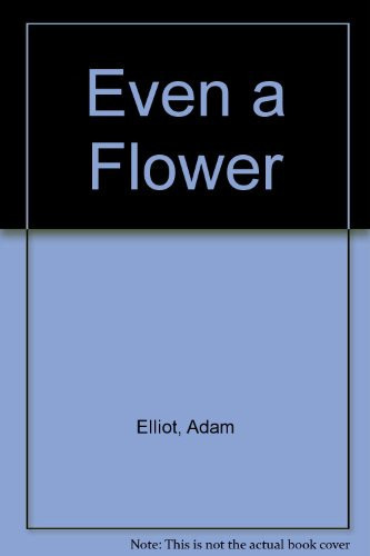 Even a Flower