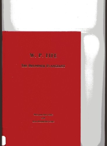 W. P. Fife - The Drummer Evangelist A Son of North Carolina