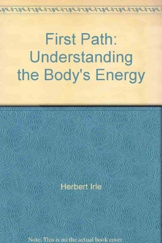 First Path Understanding the Body's Energy
