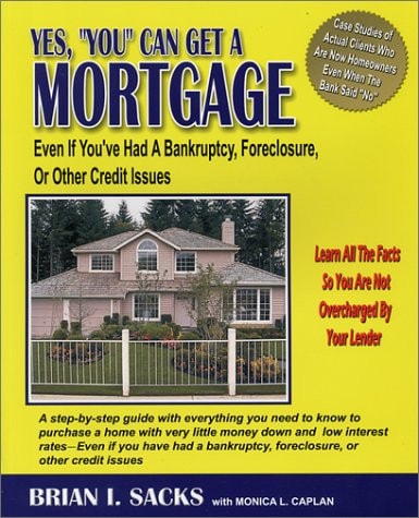 Yes, You Can Get a Mortgage Even If You've Had a Bankruptcy, Foreclosure, Or Other Credit Issues