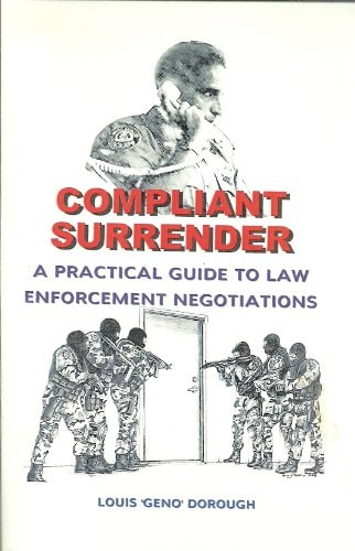 Compliant Surrender (A Practical Guide to Law Enforcement Negotiations)
