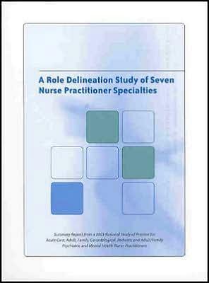 A Role Delineation Study of Seven Nurse Practitioner Specialties