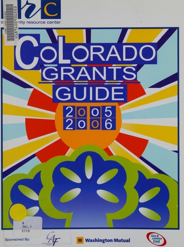 Colorado Grants Guide, 2005-2006
