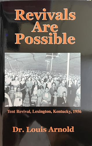 Revivals Are Possible by Dr. Louis Arnold, Book on Tent Revival in Lexington, Kentucky, 1956